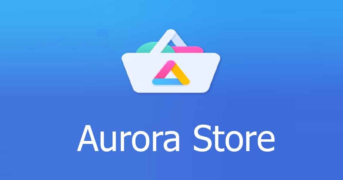 تنزيل برنامج متجر ارورا Aurora Store (أورورا) تنزيل تطبيقات اندرويد